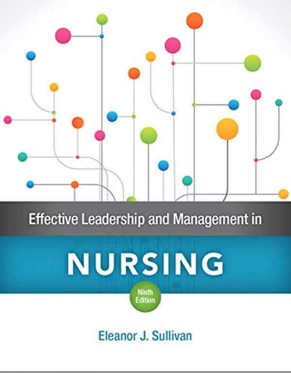 Effective Leadership and Management in Nursing by Eleanor Sullivan {0134153111} {9780134153117}