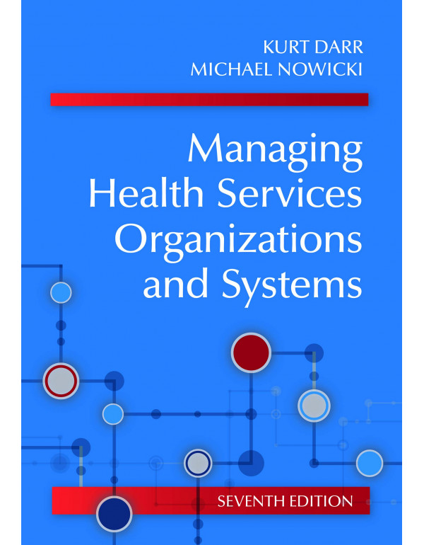 Managing Health Services Organizations and Systems...