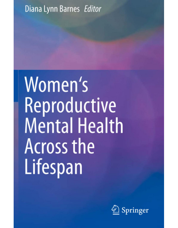 Women's Reproductive Mental Health Across The Life...