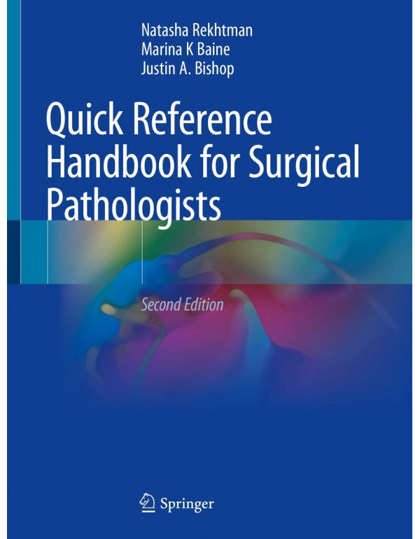 Quick Reference Handbook for Surgical Pathologists by Natasha Rekhtman {3319975072} {9783319975078}