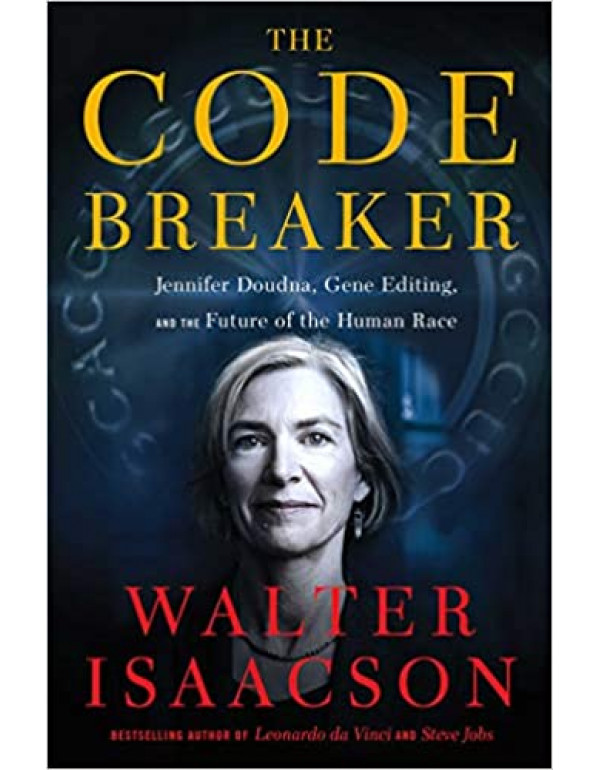 The Code Breaker: Jennifer Doudna, Gene Editing, a...