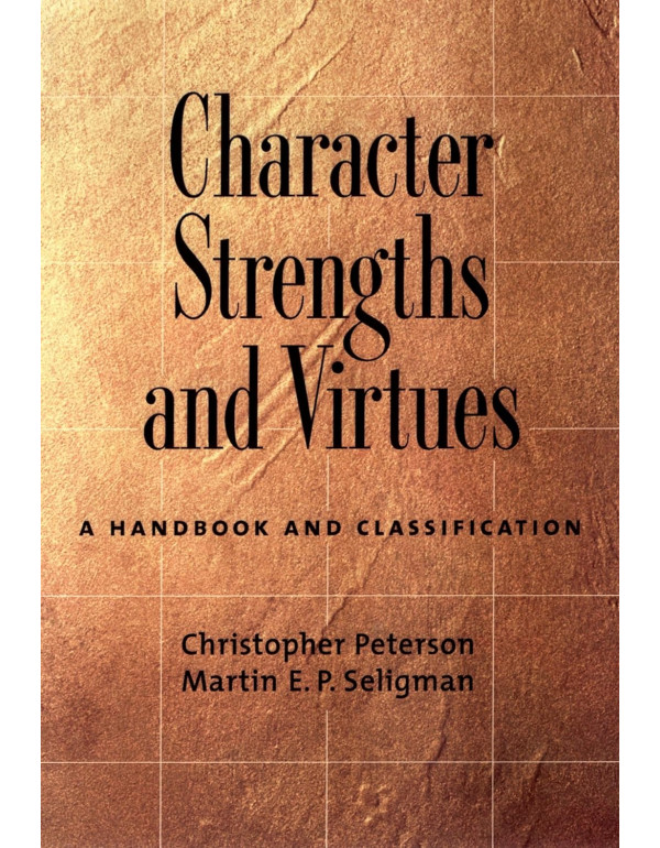 Character Strengths And Virtues By Christopher Peterson, Martin Seligman *HARDCOVER* - {9780195167016} {0195167015}