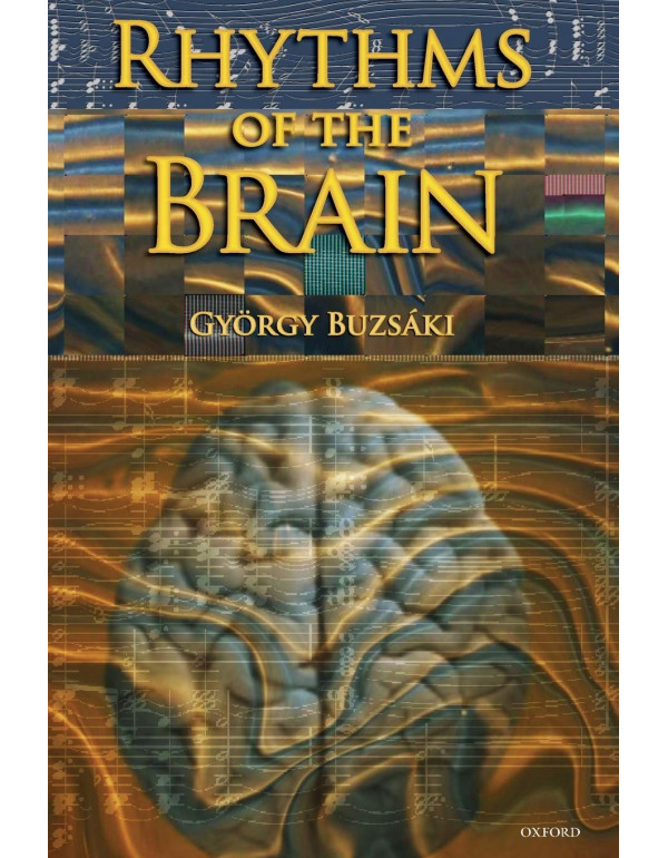 Rhythms of the Brain by Gyorgy Buzsaki {9780199828...