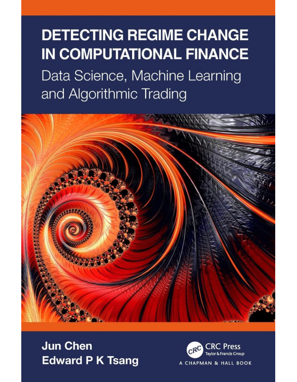 Detecting Regime Change in Computational Finance by Jun Chen {9780367540951} {0367540959}