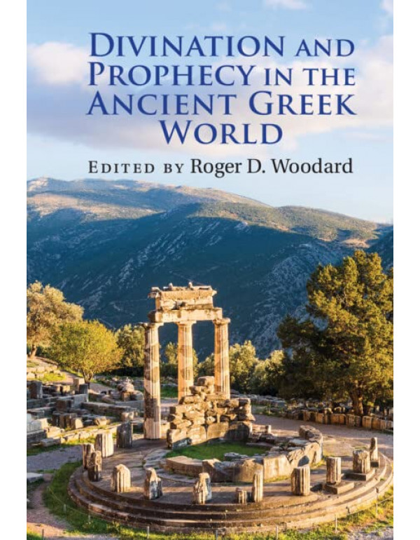 Divination and Prophecy in the Ancient Greek World...