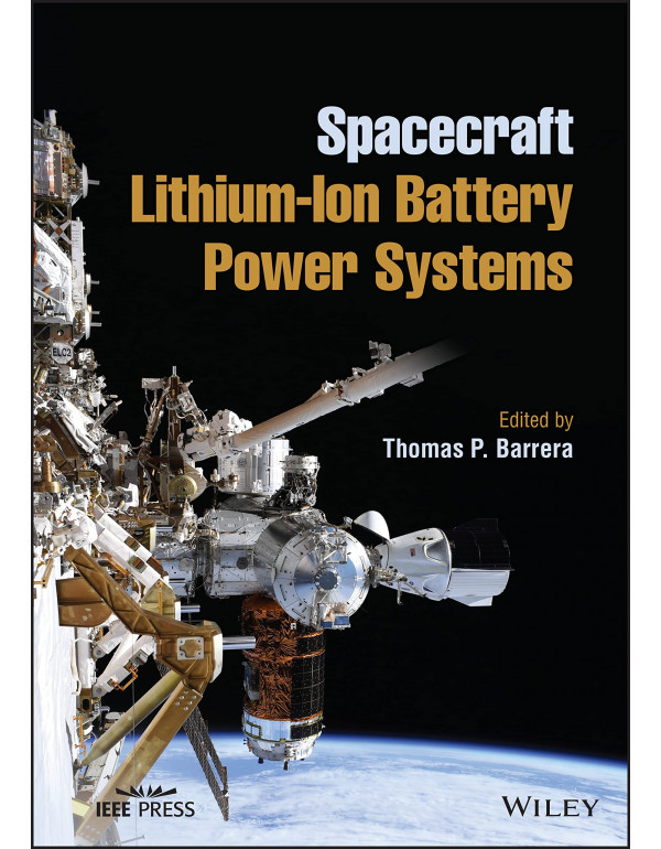 Spacecraft Lithium-Ion Battery Power Systems by Thomas P. Barrera {9781119772149} {1119772141}