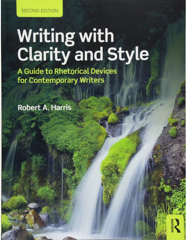 Writing with Clarity and Style: A Guide to Rhetori...