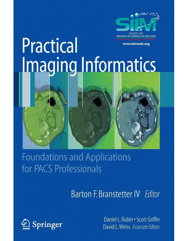 Practical Imaging Informatics: Foundations and App...