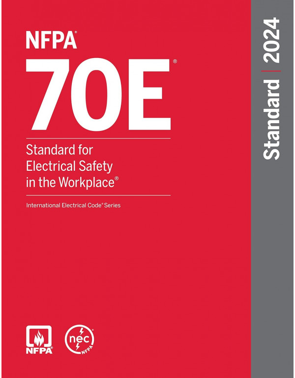 NFPA 70E, Standard For Electrical Safety In The Workplace *US PAPERBACK* By NFPA {9781455930487} {1455930482}