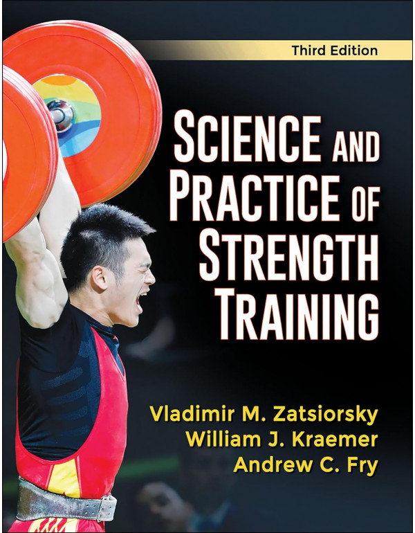 Science And Practice Of Strength Training *HARDCOVER* 3rd Ed. By Vladimir Zatsiorsky, William Kraemer - {9781492592006}