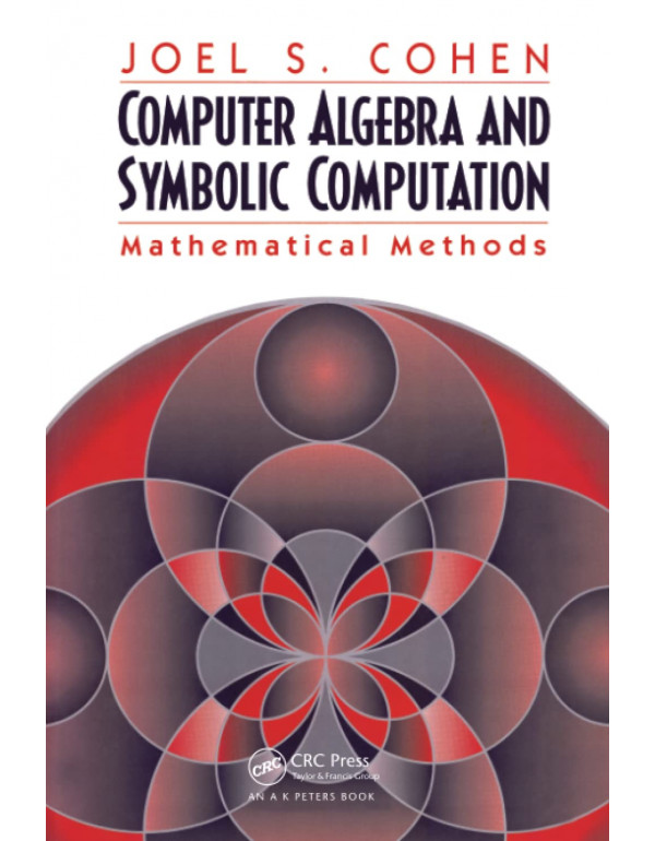 Computer Algebra and Symbolic Computation: Mathema...