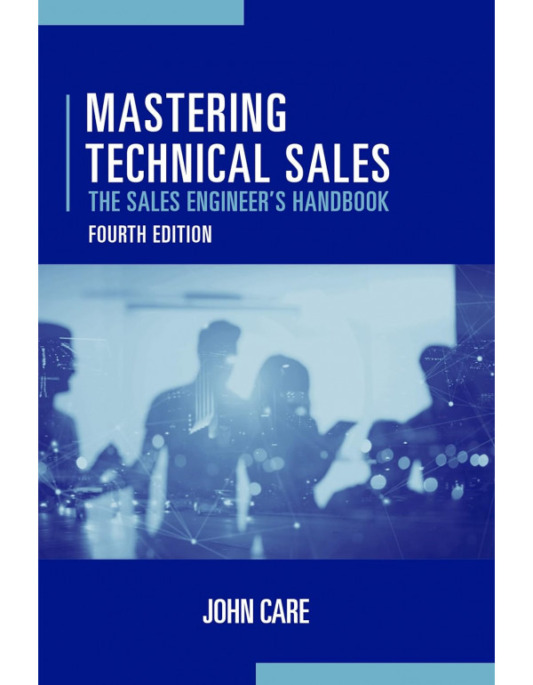 Mastering Technical Sales *HARDCOVER* 4th Ed. The ...