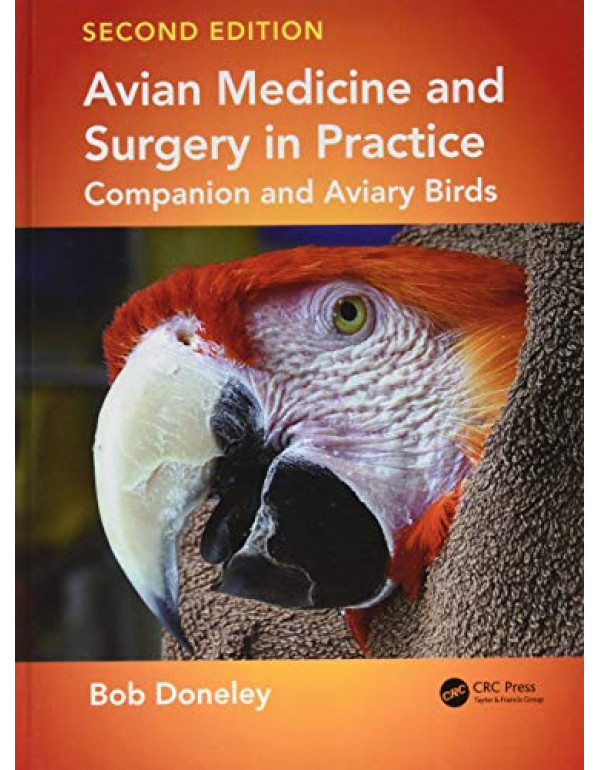 Avian Medicine and Surgery in Practice: Companion and Aviary Birds, 2nd Edition by Bob Doneley - {9781482260205} {1482260204}