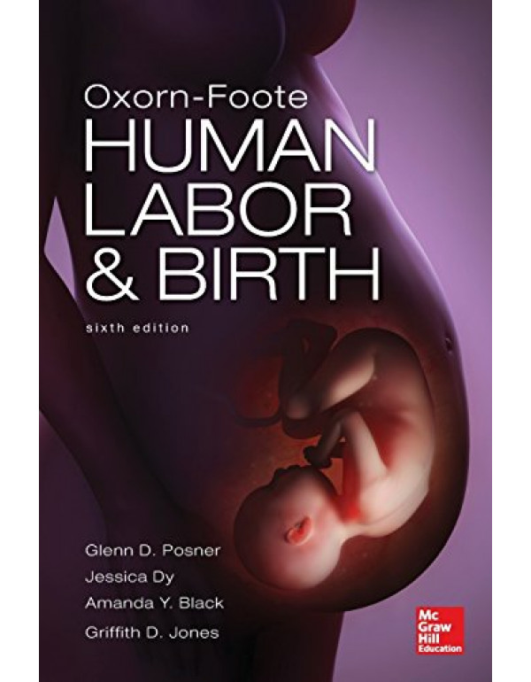 Oxorn Foote Human Labor and Birth 6th Edition By Glenn Posner {0071740287} {9780071740289}