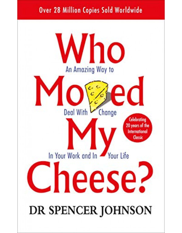 Who Moved My Cheese By Spencer Johnson, Kenneth Blanchard  (0091816971) (9780091816971) (0399144463) (9780399144462)