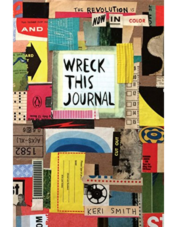 Wreck This Journal: To Create is to Destroy, Now With Even More Ways to Wreck!  by Keri Smith (0143131664) (9780143131663)