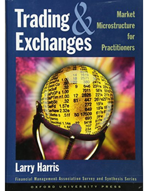 Trading and Exchanges Market Microstructure for Practitioners By Harris, Larry (0195144708) (9780195144703)