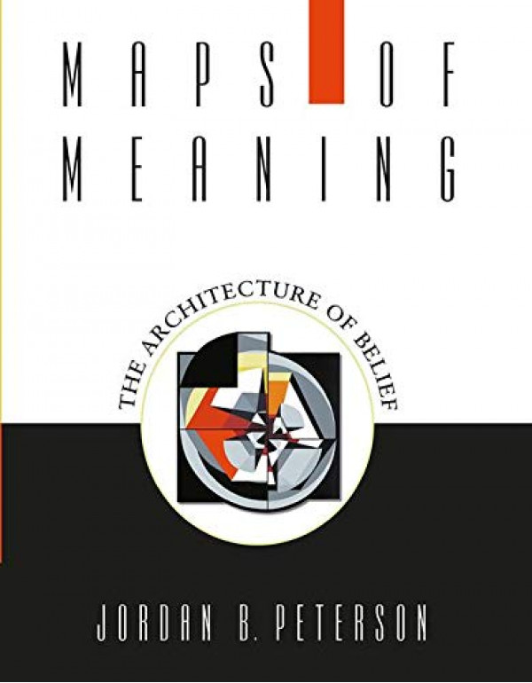 Maps of Meaning By Peterson, Jordan B. (0415922224) (9780415922227)