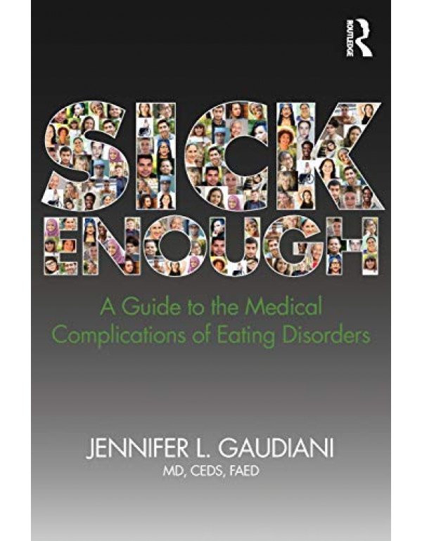 Sick Enough By Gaudiani, Jennifer L. (0815382456) (9780815382454)