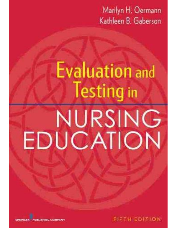 Evaluation and Testing in Nursing Education 5th Ed...