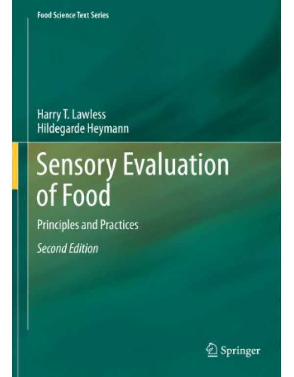 Sensory Evaluation Of Food: Principles And Practices 2Nd Edition By Lawless, Harry T. (1441964878) (9781441964878)