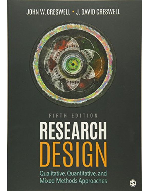 Research Design: Qualitative, Quantitative, and Mixed 5th ed by John Creswell {9781506386706} {1506386709}