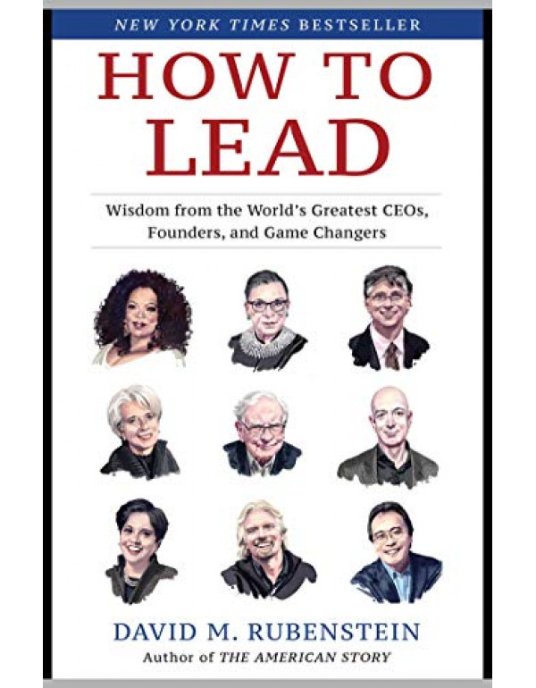 How to Lead: Wisdom from the World's Greatest CEOs...