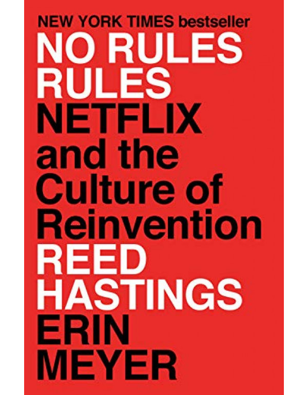 No Rules Rules: Netflix and the Culture of Reinvention By Hastings, Reed (1984877860) (9781984877864)