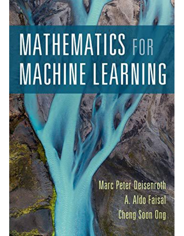 Mathematics for Machine Learning By Marc Peter Deisenroth {110845514X} {9781108455145}