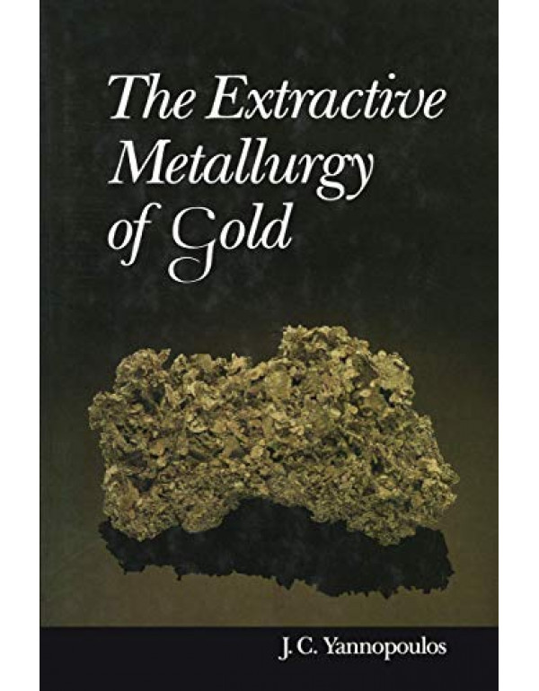 The Extractive Metallurgy of Gold